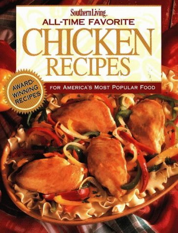 Beispielbild fr Southern Living All Time Favorite Chicken Recipes zum Verkauf von Better World Books