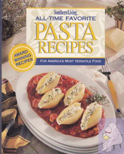 9780848722241: Southern Living All-Time Favorite Pasta Recipes
