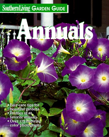 Stock image for Southern Living Garden Guide Annuals for sale by Better World Books