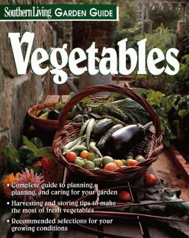 Beispielbild fr Southern Living Garden Guide Vegetables zum Verkauf von Better World Books