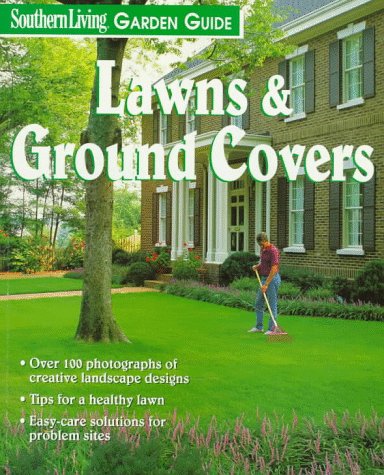 Imagen de archivo de Southern Living Garden Guide: Lawns & Ground Covers (Southern Living Garden Guides) a la venta por Wonder Book