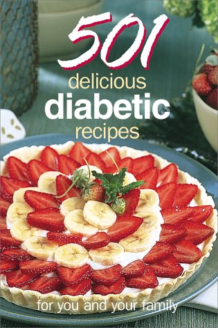 Stock image for 501 Delicious Diabetic Recipes: For You and Your Family for sale by Once Upon A Time Books