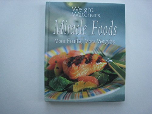 9780848724320: Weight Watchers Miracle Foods: More Fruits, More Veggies