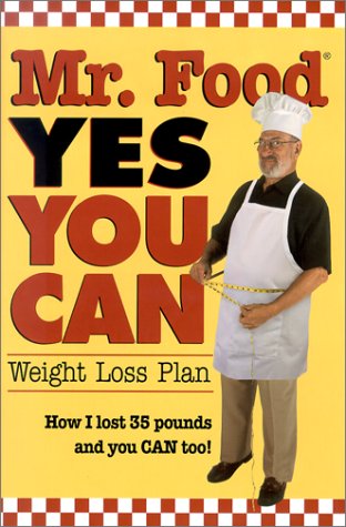 Imagen de archivo de Mr. Food Yes You Can: Weight Loss Plan : How I Lost 35 Pounds and You Can Too! a la venta por Wonder Book