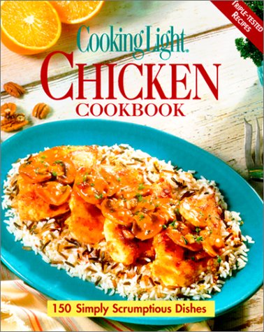 Stock image for Cooking Light Chicken Cookbook for sale by Wonder Book