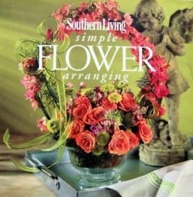 Stock image for Southern Living Simple Flower Arranging for sale by Gulf Coast Books