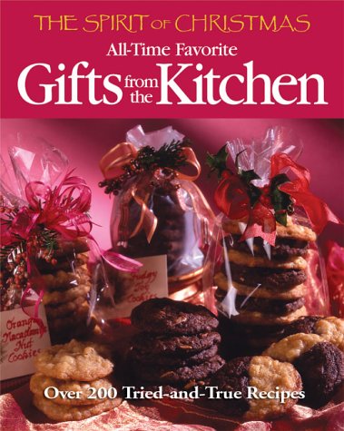 Stock image for The Spirit of Christmas : All-Time Favorite Gifts from the Kitchen for sale by Better World Books