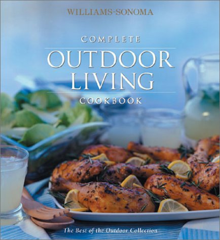 9780848725969: Williams-Sonoma Complete Outdoor Living Cookbook