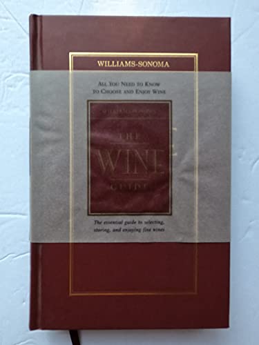 Williams-Sonoma The Wine Guide: All you need to know to choose and enjoy wine (9780848726065) by Walker, Larry