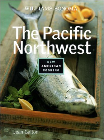 9780848726119: The Pacific Northwest (Williams-Sonoma New American Cooking)