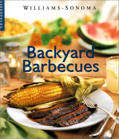 Beispielbild fr Backyard Barbecue (Williams-Sonoma Lifestyles) zum Verkauf von HPB-Diamond