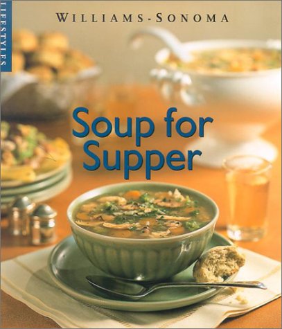 Stock image for Soup for Supper (Williams-Sonoma Lifestyles) for sale by Your Online Bookstore
