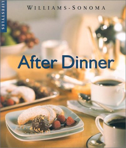 Imagen de archivo de After Dinner (Williams-Sonoma Lifestyles) a la venta por Orion Tech