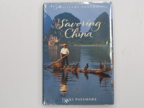 Williams-Sonoma Savoring China (Savoring Series) (9780848726447) by Jacki Passmore; Williams, Chuck; Martin, Andre