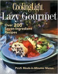 Stock image for Cooking Light the Lazy Gourmet for sale by Wonder Book