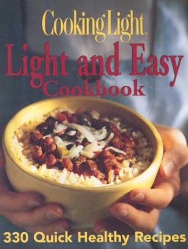 Imagen de archivo de Cooking Light: Light and Easy Cookbook: 330 Quick Healthy Recipes a la venta por SecondSale