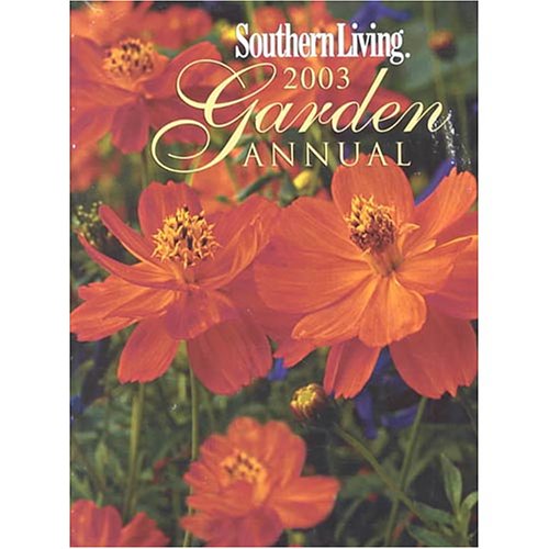 Beispielbild fr Southern Living 2003 Garden Annual zum Verkauf von Better World Books