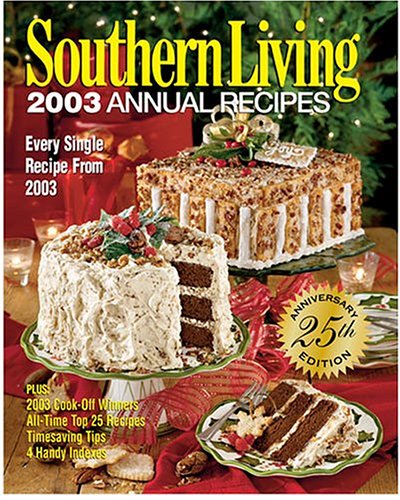 Stock image for Southern Living: 2003 Annual Recipes, 25th Anniversary Edition for sale by Gulf Coast Books