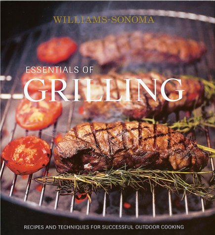 Stock image for Essentials of Grilling : Recipes and Techniques for Successful Outdoor Cooking for sale by Better World Books: West