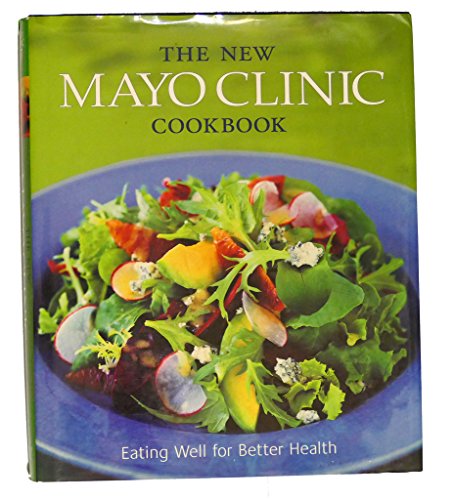 Stock image for The New Mayo Clinic Cookbook: Eating Well for Better Health for sale by Gulf Coast Books