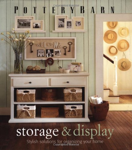 Imagen de archivo de Pottery Barn Storage & Display: Stylish Solutions for Organizing Your Home a la venta por ThriftBooks-Atlanta