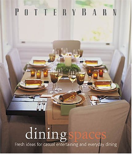 Stock image for Pottery Barn Dining Spaces (Pottery Barn Design Library) for sale by Revaluation Books