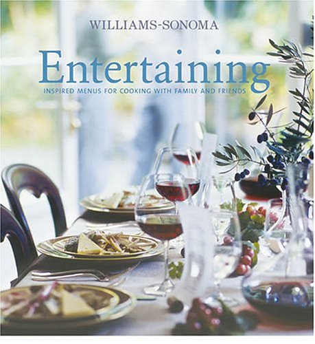 

Williams-Sonoma Entertaining: Inspired menus for cooking with family and friends
