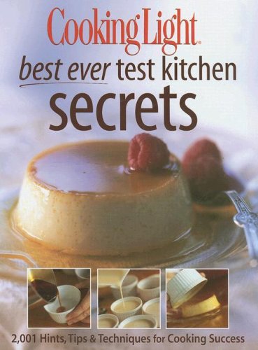 Stock image for Best Ever Secrets of the Cooking Light Test Kitchens for sale by SecondSale