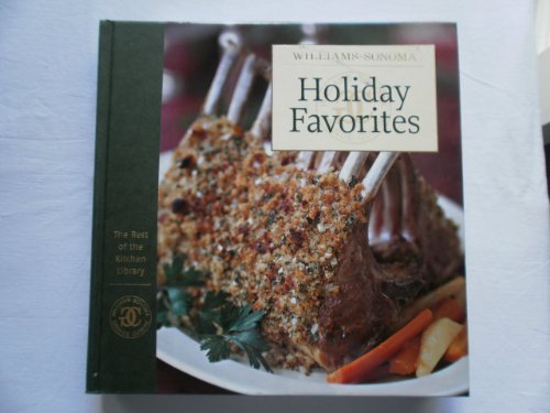Beispielbild fr Williams-Sonoma The Best of Kitchen Library: Holiday Favorites (The Best of the Kitchen Library) zum Verkauf von Wonder Book