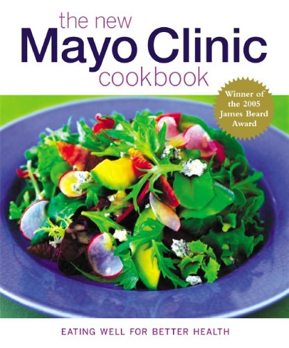 Stock image for The New Mayo Clinic Cookbook: Eating Well for Better Health for sale by Gulf Coast Books