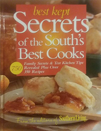 

Best Kept Secrets of the Souths Best Cooks: Family Secrets Test Kitchen Tips Revealed Plus Over 350 Recipes