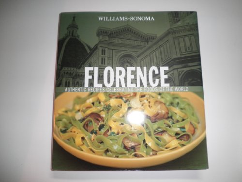 Imagen de archivo de Florence : Authentic Recipes Celebrating the Foods of the World a la venta por Better World Books