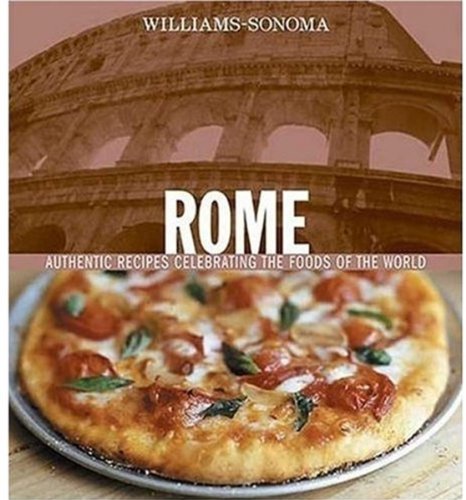 9780848730062: Williams-Sonoma Foods of the World: Rome: Authentic Recipes Celebrating the Foods of the World