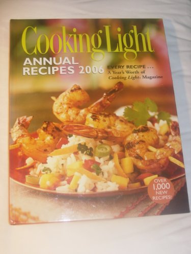 Imagen de archivo de Cooking Light Annual Recipes 2006 a la venta por Gulf Coast Books