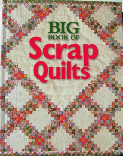 Beispielbild fr Big Book of Scrap Quilts zum Verkauf von Goodwill Books