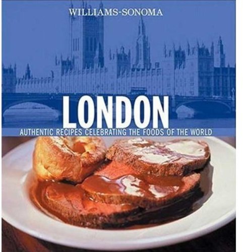 Stock image for London : Authentic Recipes Celebrating the Foods of the World for sale by Better World Books