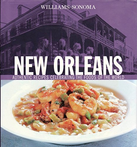 Beispielbild fr Williams-Sonoma Foods of the World: New Orleans: Authentic Recipes Celebrating the Foods of the World zum Verkauf von Wonder Book