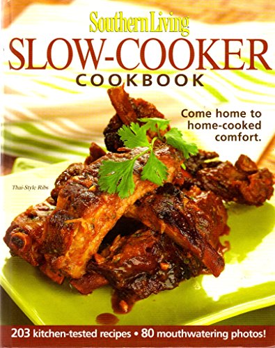 Southern Living: Slow-Cooker Cookbook: 203 Kitchen-Tested Recipes - 80 Mouthwatering Photos! (9780848731069) by Editors Of Southern Living Magazine