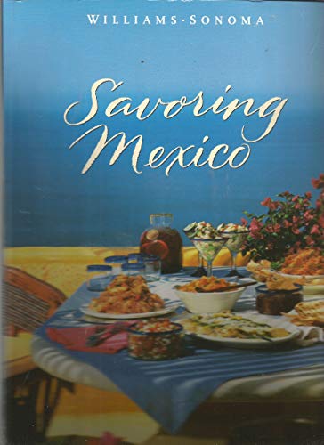 Beispielbild fr Williams-Sonoma Savoring Mexico zum Verkauf von ThriftBooks-Atlanta
