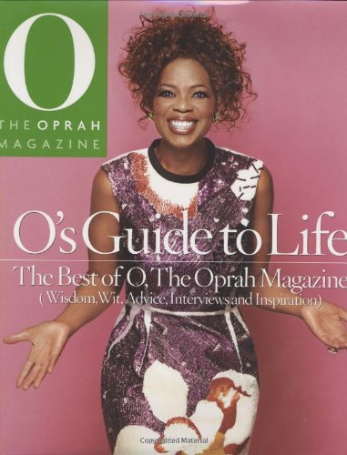 9780848731212: O's Guide to Life: The Best of O, The Oprah Magazine (Wisdom, Wit, Advice, Interviews and Inspiration)