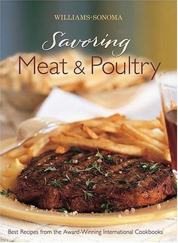 Beispielbild fr Williams-Sonoma Savoring Meat and Poultry zum Verkauf von Gulf Coast Books