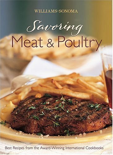 Imagen de archivo de Williams-Sonoma Savoring Meat and Poultry a la venta por SecondSale