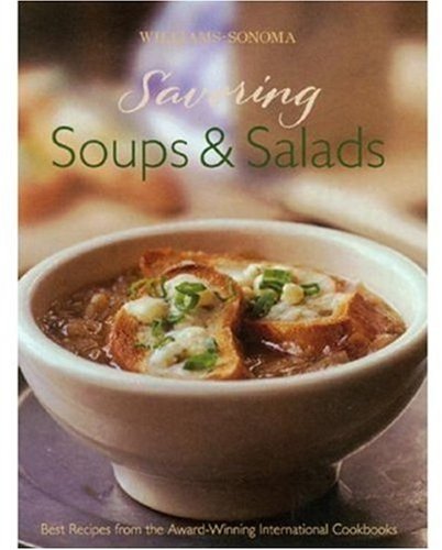 9780848731274: Williams-Sonoma Savoring Soups & Salads: Best Recipes from the Award-Winning International Cookbooks
