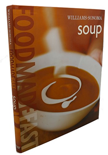 Beispielbild fr Food Made Fast: Soup (Williams-Sonoma) zum Verkauf von SecondSale
