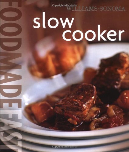 Beispielbild fr Food Made Fast: Slow Cooker (Williams-Sonoma) zum Verkauf von Wonder Book