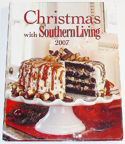 Christmas with Southern Living 2007 (9780848731526) by Editors Of Southern Living