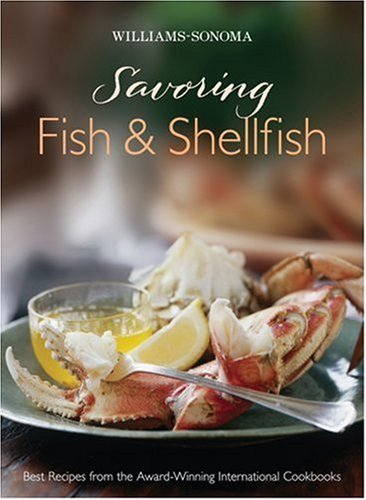 Beispielbild fr Williams-Sonoma Savoring Fish & Shellfish zum Verkauf von ThriftBooks-Atlanta