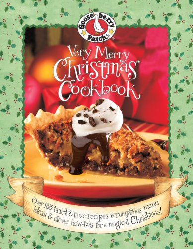 Beispielbild fr Gooseberry Patch - Very Merry Christmas Cookbook : Over 185 Tried and True Recipes, Scrumptious Menu Ideas and Clever How-To's for a Magical Christmas zum Verkauf von Better World Books