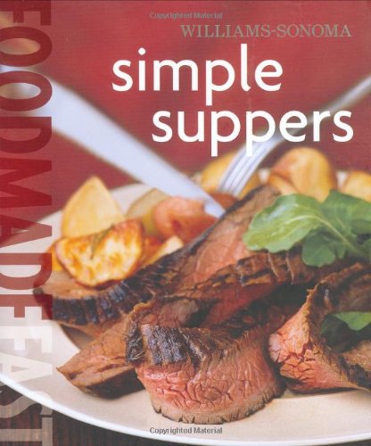 Beispielbild fr Williams-Sonoma Food Made Fast: Simple Suppers (Food Made Fast) zum Verkauf von Wonder Book