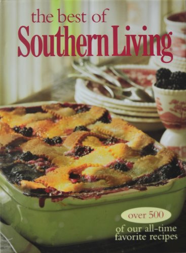 Stock image for The Best of Southern Living : [over 500 of Our All-Time Favorite Recipes] for sale by Better World Books